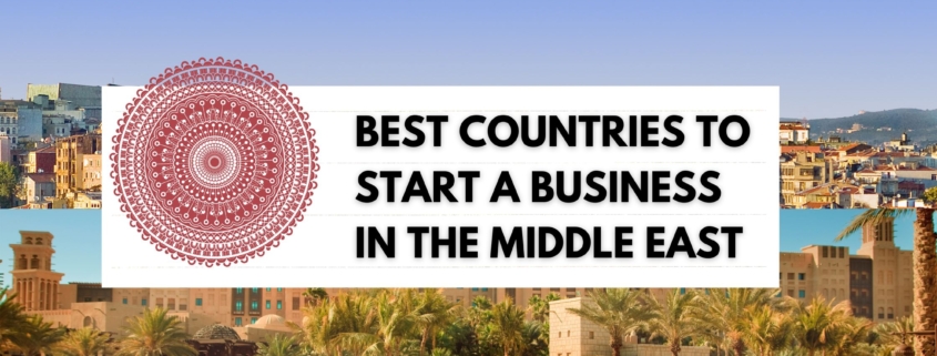 Best Countries to Start a Business in the Middle East