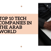 Top 10 Tech Companies in the Arab World