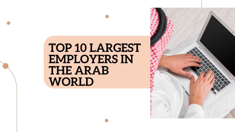 Top 10 largest employers in the Arab world