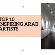 Top 10 inspiring Arab Artists