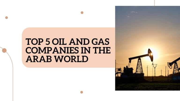 Top 5 oil and gas companies in the Arab world