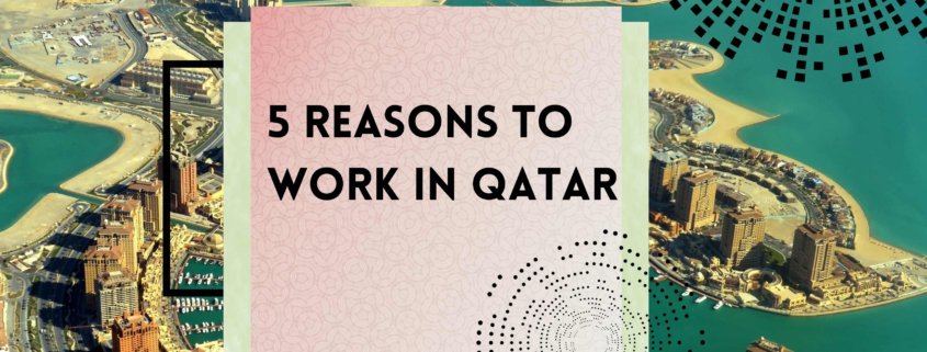 5 Reasons to Work in Qatar