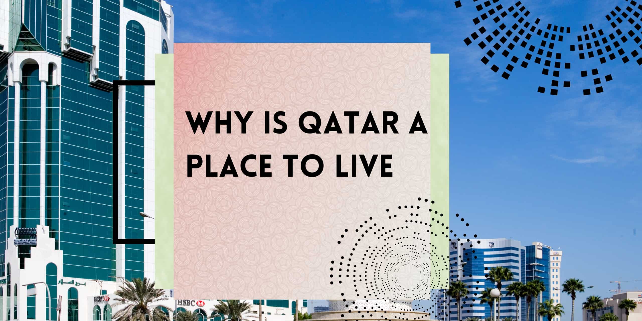 Why is Qatar a place to live