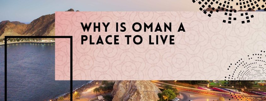 Why is Oman a Place to Live