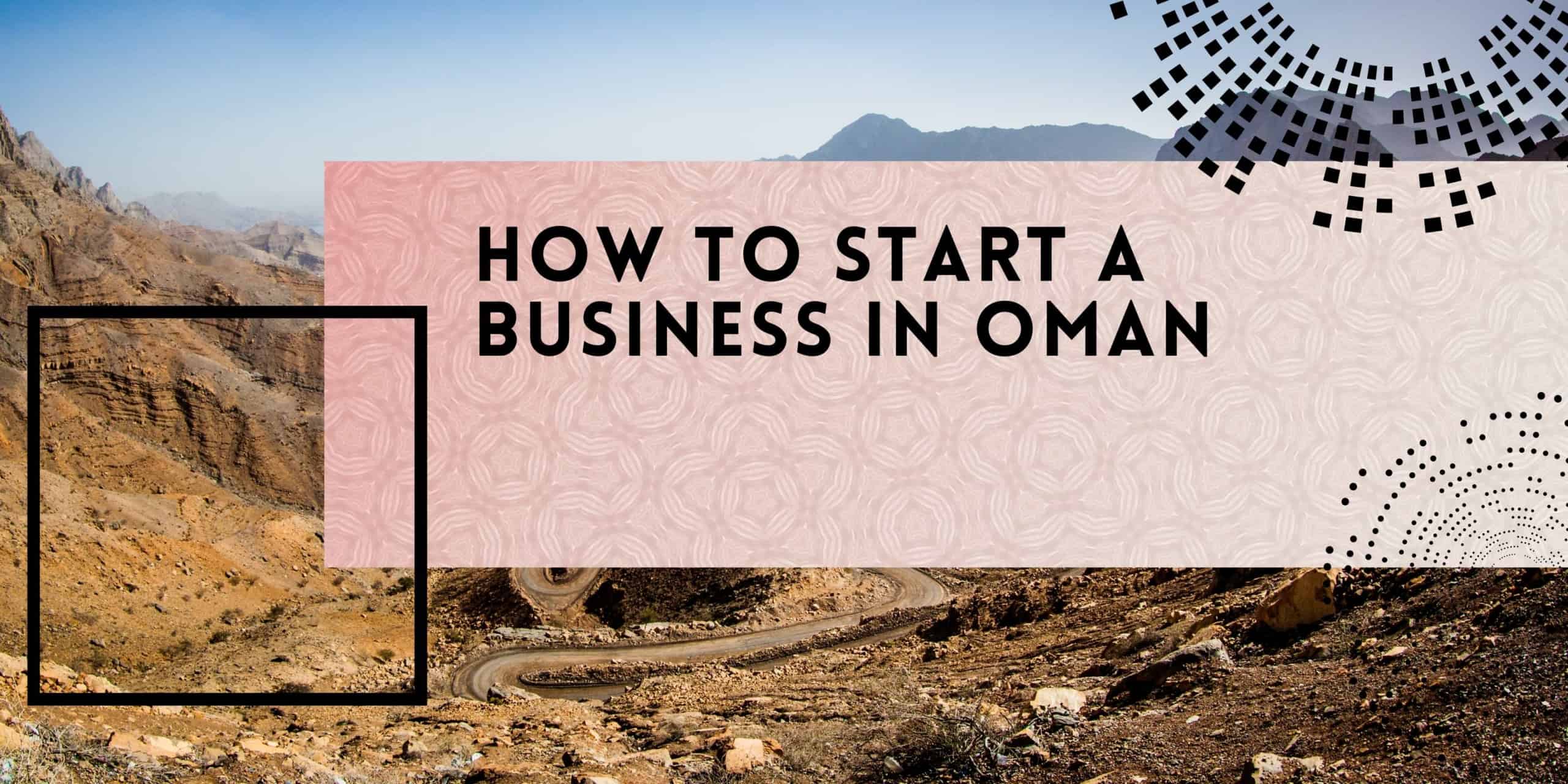 How to Start a Business in Oman