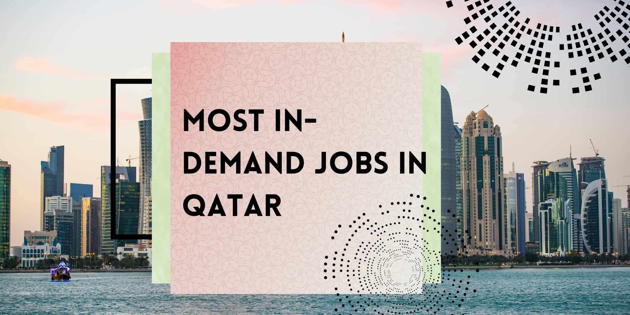 Most in-demand jobs in Qatar